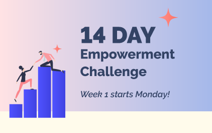 The Empowerment Challenge – Week 1 starts Tuesday!